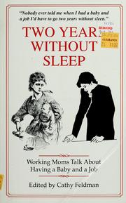 Cover of: Two years without sleep: working moms talk about having a baby and a job