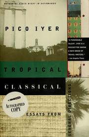 Cover of: Tropical classical by Pico Iyer, Pico Iyer