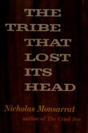 Cover of: The tribe that lost its head. by Nicholas Monsarrat