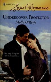 Cover of: Undercover Protector (Harlequin Superromance) by Molly O'Keefe