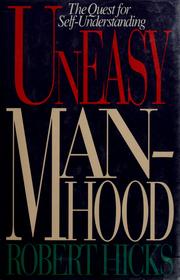 Cover of: Uneasy manhood by Hicks, Robert