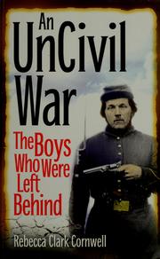 Cover of: An Uncivil War - The Boys Who Were Left Behind