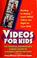 Cover of: Videos for kids