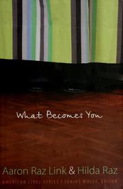 Cover of: What Becomes You (American Lives) by Aaron Raz Link, Hilda Raz