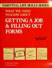 Cover of: What you need to know about getting a job & filling out forms by Carolyn Morton Starkey
