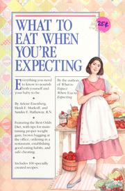 Cover of: What to eat when you're expecting by Arlene Eisenberg