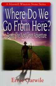 Cover of: Where do we go from here? by Ernie Carwile