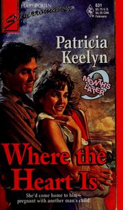 Cover of: Where the heart is by Patricia Keelyn