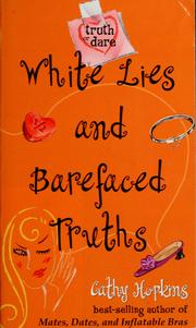 Cover of: White lies and barefaced truths by Cathy Hopkins