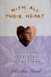 Cover of: With all their heart: teaching your kids to love God