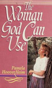 The woman God can use by Pamela Heim