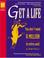 Cover of: Get a life