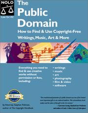 Cover of: The public domain: how to find & use copyright-free writings, music, art & more