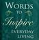 Cover of: Words to Inspire Everyday Living
