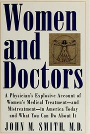 Cover of: Women and doctors: a physician's explosive account of women's medical treatment, and mistreatment, in America today and what you can do about it