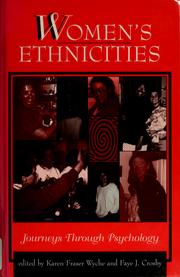 Cover of: Women's ethnicities by edited by Karen Fraser Wyche, Faye J. Crosby ; with a foreword by Elizabeth R. Cole and Abigail J. Stewart.