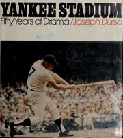 Yankee Stadium; fifty years of drama by Joseph Durso