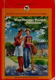 Cover of: Your former friend, Matthew by LouAnn Bigge Gaeddert