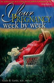 Cover of: Your pregnancy week by week by Glade B. Curtis