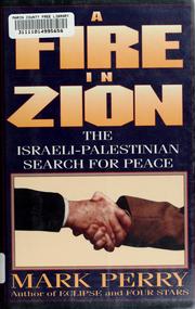 Cover of: A fire in Zion: the Israeli-Palestinian search for peace