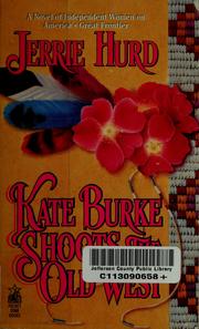 Cover of: Kate Burke Shoots the Old West | Jerrie Hurd