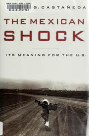 Cover of: The Mexican shock by Jorge G. Castañeda