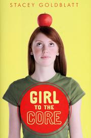 Cover of: Girl to the core by Stacey Goldblatt