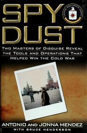 Cover of: Spy dust: two masters of disguise reveal the tools and operations that helped win the Cold War