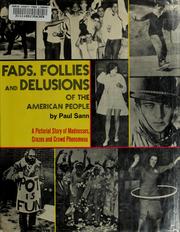 Fads, follies and delusions of the American people by Paul Sann