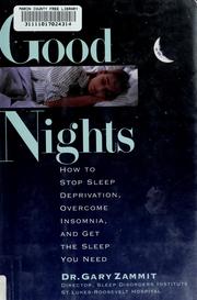 Cover of: Good nights: how to stop sleep deprivation, overcome insomnia, and get the sleep you need