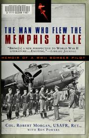 Cover of: The man who flew the Memphis Belle by Morgan, Robert