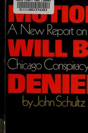 Cover of: Motion will be denied: a new report on the Chicago conspiracy trial.