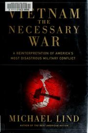 Cover of: Vietnam the Necessary War: A Reinterpretation of America's Most Disastrous Military Conflict