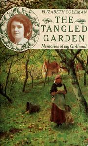 Cover of: The tangled garden: memories of my girlhood