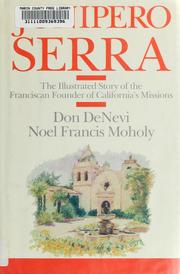 Cover of: Junípero Serra: the illustrated story of the Franciscan founder of California's missions