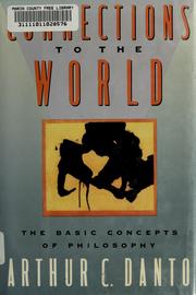 Cover of: Connections to the world: the basic concepts of philosophy