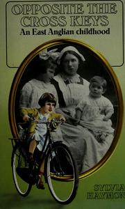 Cover of: Opposite the Cross Keys: an East Anglian childhood