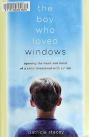 Cover of: The boy who loved windows by Patricia Stacey