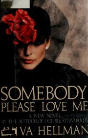 Cover of: Somebody please love me: a novel