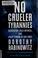 Cover of: No Crueler Tyrannies 
