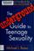 Cover of: The underground guide to teenage sexuality