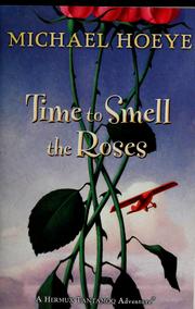 Cover of: Time to smell the roses by by Michael Hoeye