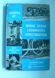 Manual of model steam locomotive construction by Martin Evans