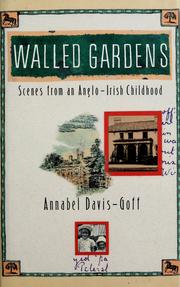 Cover of: Walled gardens: scenes from an Anglo-Irish childhood