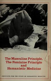 Cover of: The masculine principle, the feminine principle, and humanistic medicine by Rachel Naomi Remen