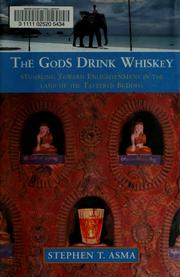 Cover of: The gods drink whiskey by Stephen T Asma