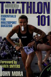 Cover of: Triathlon 101 by John Mora