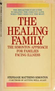 Cover of: The healing family: the Simonton approach for families facing illness