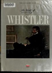 Cover of: The world of Whistler, 1834-1903 by Tom Prideaux