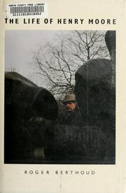 Cover of: The life of Henry Moore by Roger Berthoud